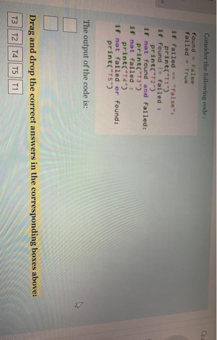  QL Consider the following code: found = False failed = true