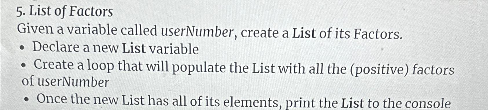  List of Factors Given a variable called userNumber, create a List
