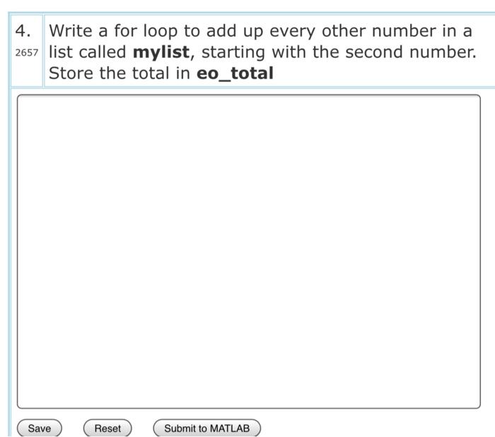  4. Write a for loop to add up every other number