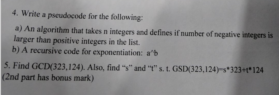  4. Write a pseudocode for the following: a) An algorithm that