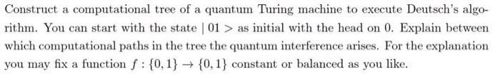  Construct a computational tree of a quantum Turing machine to execute