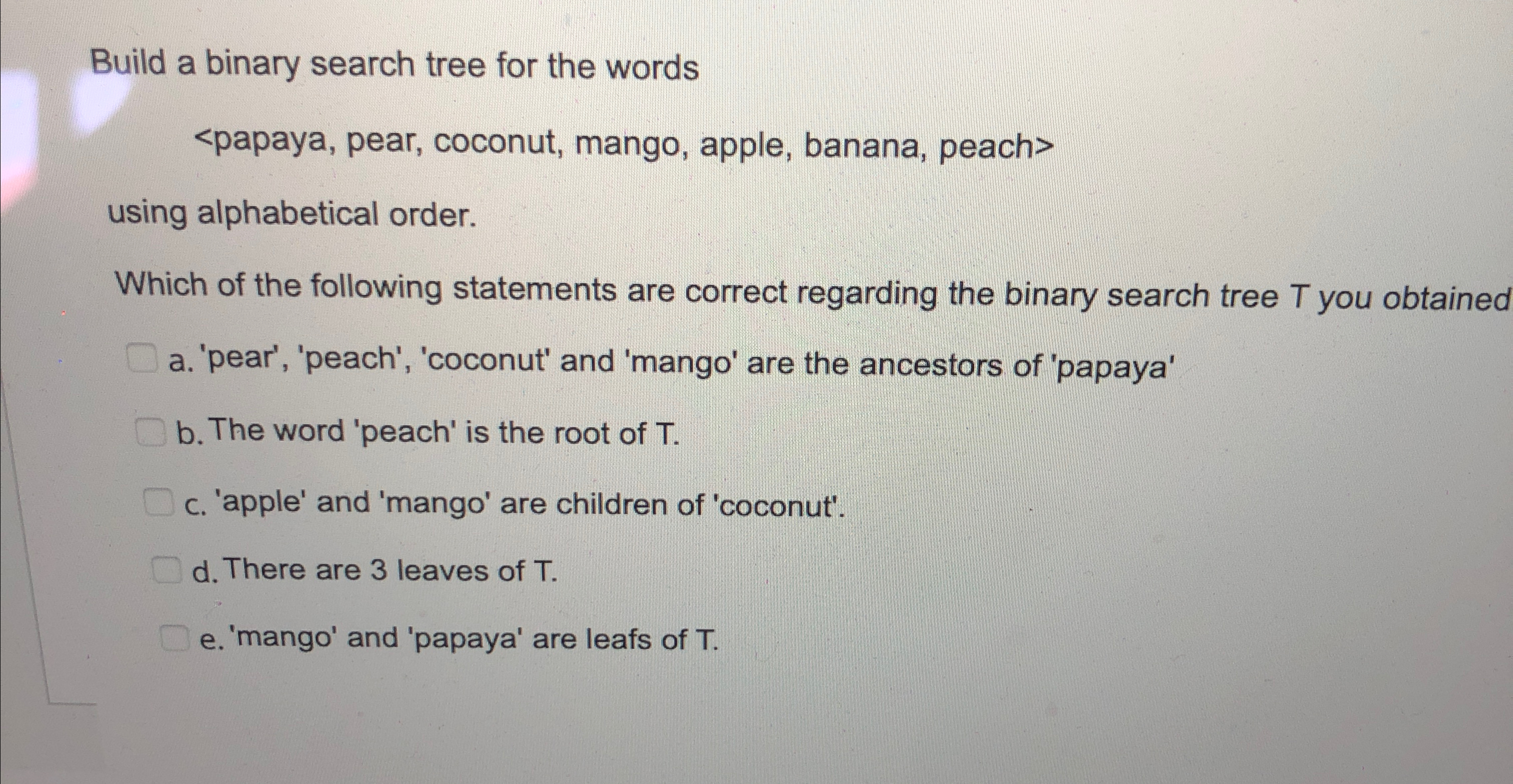  Build a binary search tree for the words TTT 