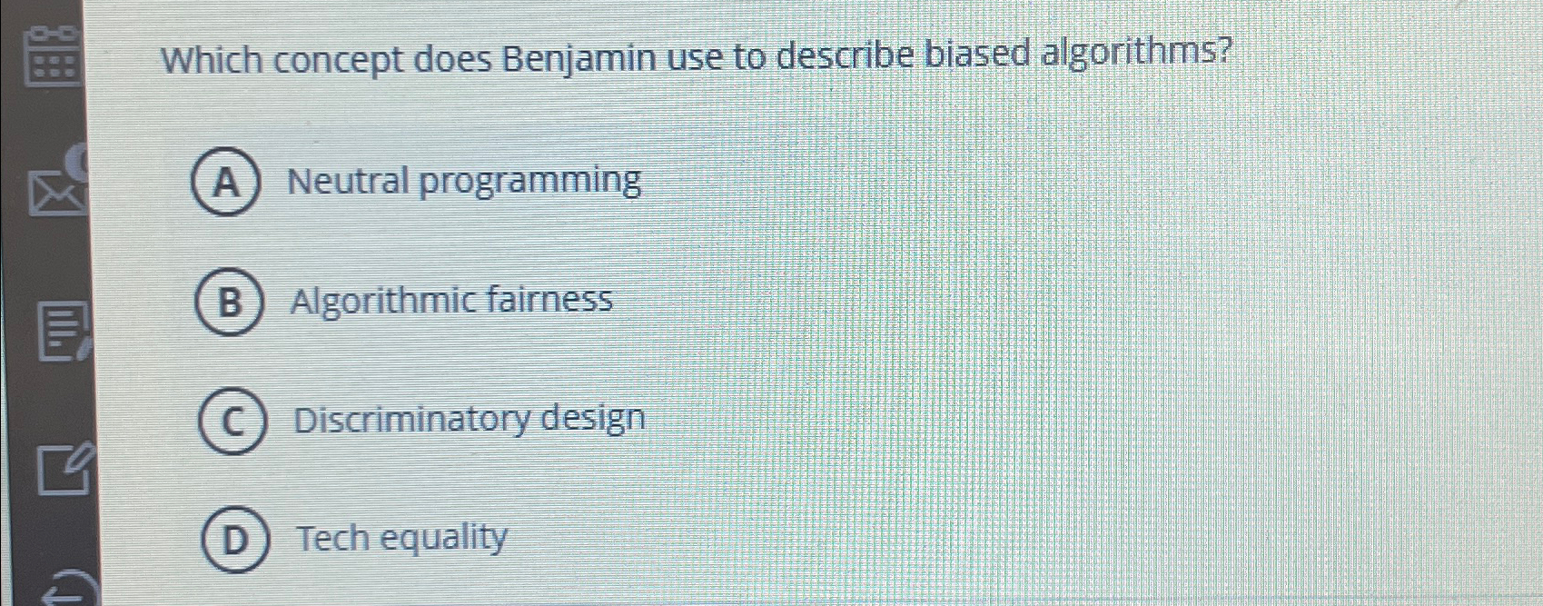  Which concept does Benjamin use to describe biased algorithms? Neutral programming