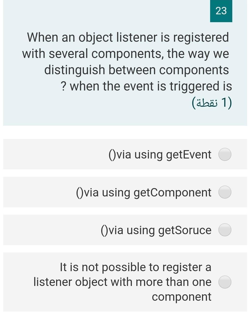  23 When an object listener is registered with several components, the
