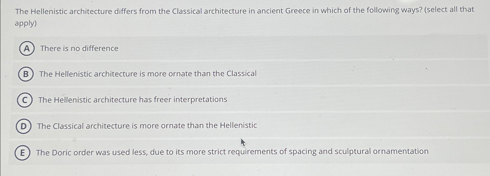  The Hellenistic architecture differs from the Classical architecture in ancient Greece