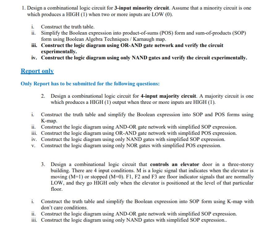  1. Design a combinational logic circuit for 3-input minority circuit. Assume