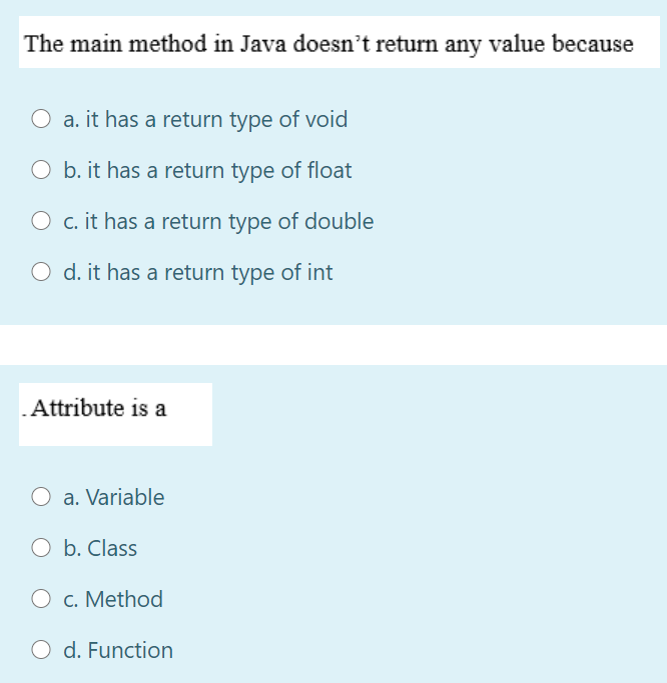  The main method in Java doesn't return any value because a.