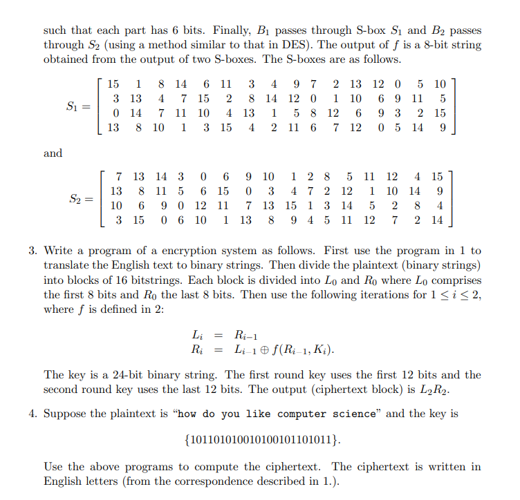 to simulate a mini data encryption system (MDES). Since it is just