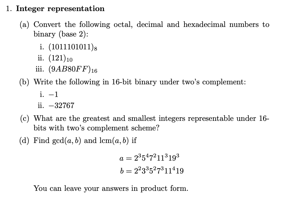1. Integer representation (a) Convert the following octal, decimal and hexadecimal