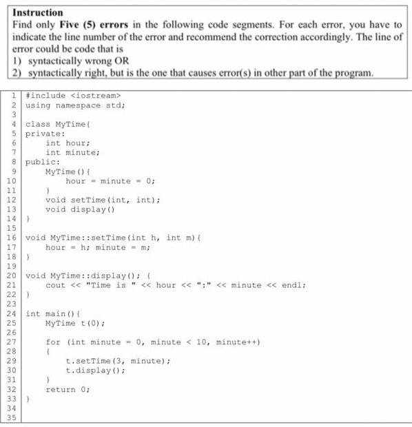  Instruction Find only Five (5) errors in the following code segments.