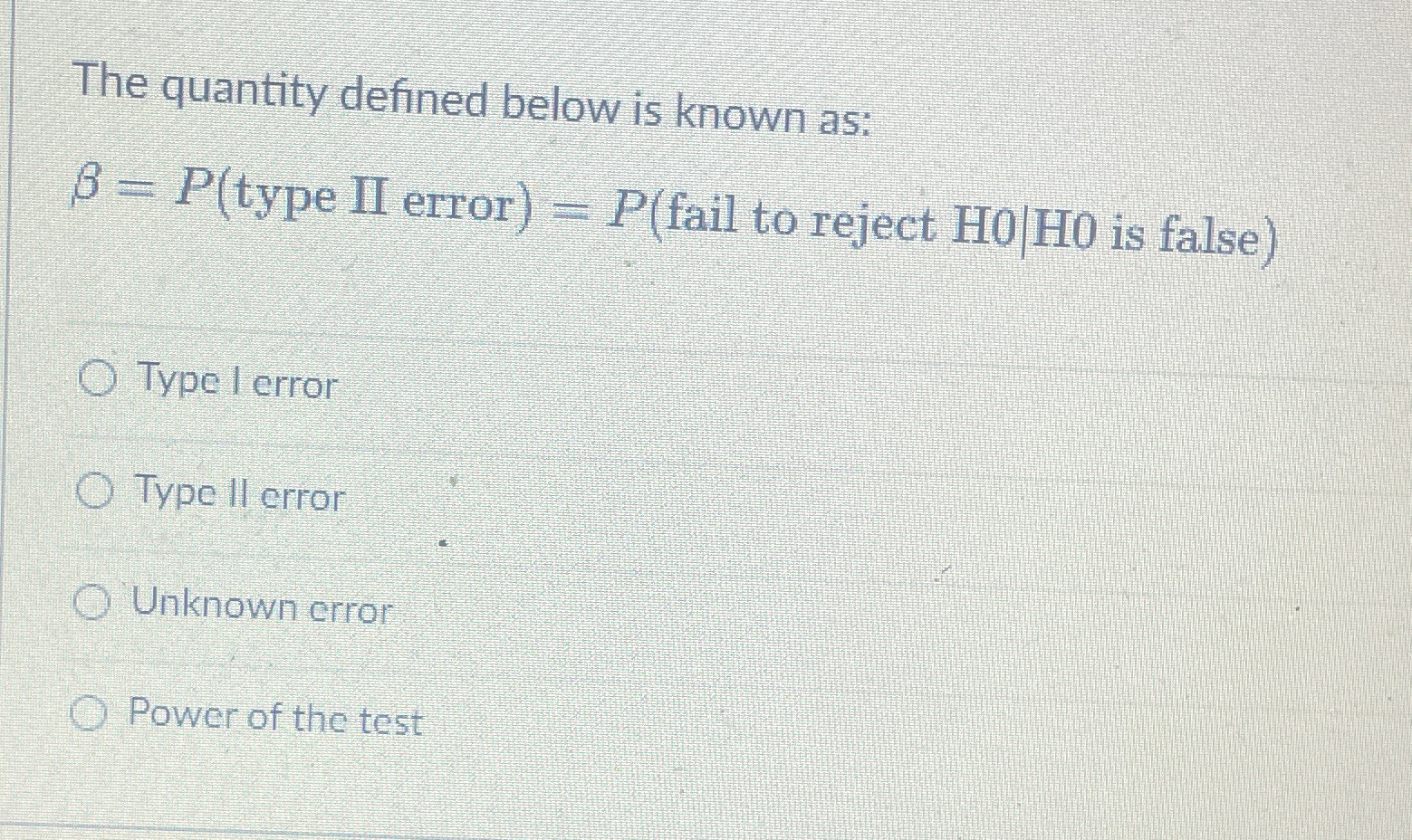 The quantity defined below is known as: type II error 