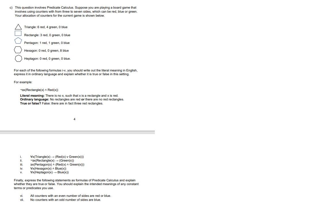  c) This question involves Predicate Calculus. Suppose you are playing a