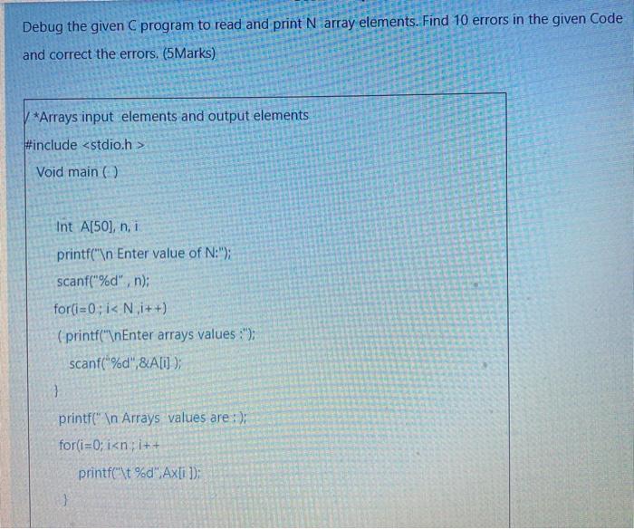  Debug the given C program to read and print N array