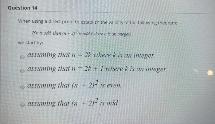  Question 14 When using a direct proof to establish the validity