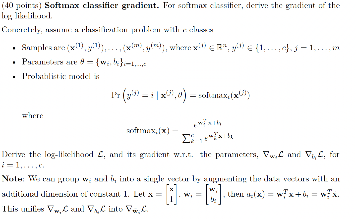  (40 points) Softmax classifier gradient. For softmax classifier, derive the gradient