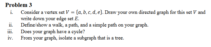  step by step = Problem 3 i. Consider a vertex set
