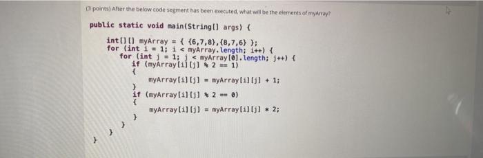  points) After the below code segment has been executed, what will