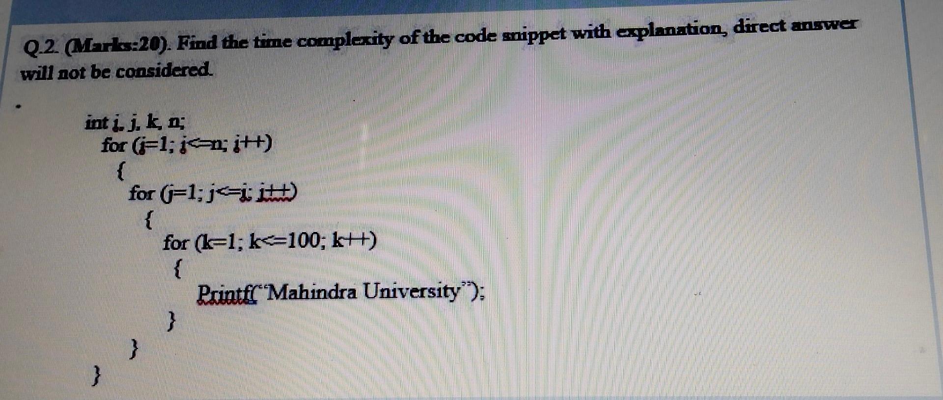  time complexity. DATA STRUCTURES. C LANGUAGE. STEP-BY-STEP. Q.2. (Marks:20). Find the