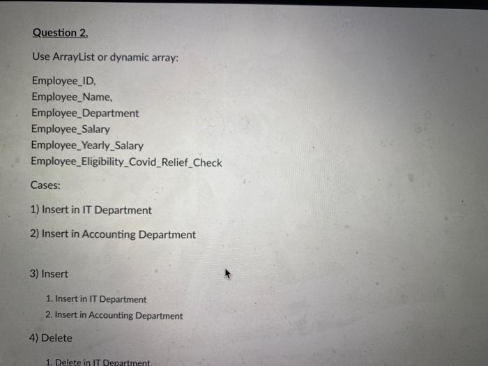  java Question 2 Use ArrayList or dynamic array: Employee_ID, Employee_Name, Employee_Department