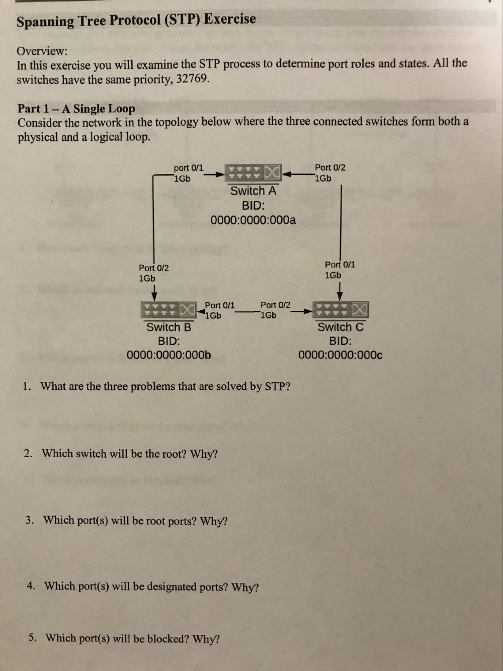Spanning Tree Protocol (STP) Exercise Overview: In this exercise you will