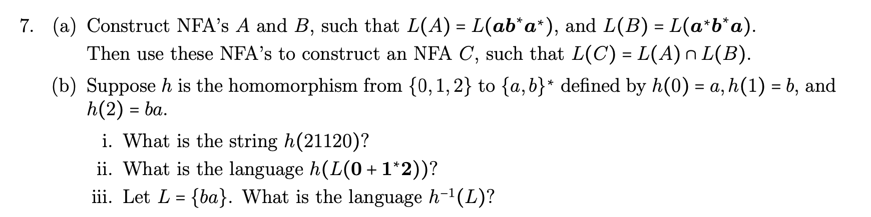  (a) Construct NFA's A and B, such that L(A)=L(ab**a**), and L(B)=L(a**b**a).