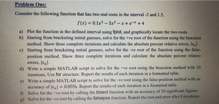  Problem One: Consider the following function that has two real roots