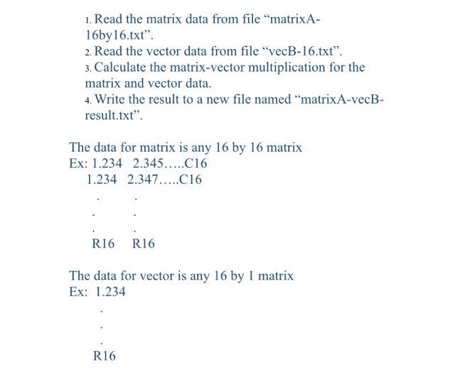  Programming language : C Programming 1. Read the matrix data from