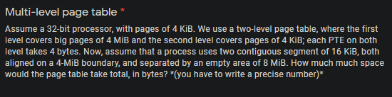 4 KiB. We use a linear page table, and each PTE of