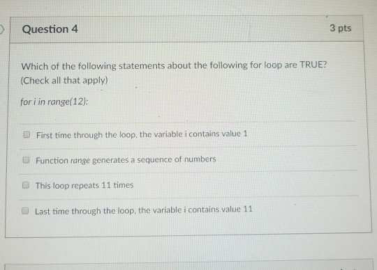 Python Question 4 3 pts Which of the following statements about