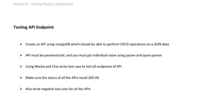  Module 8 - Testing Node.js Applications Testing API Endpoint Create an
