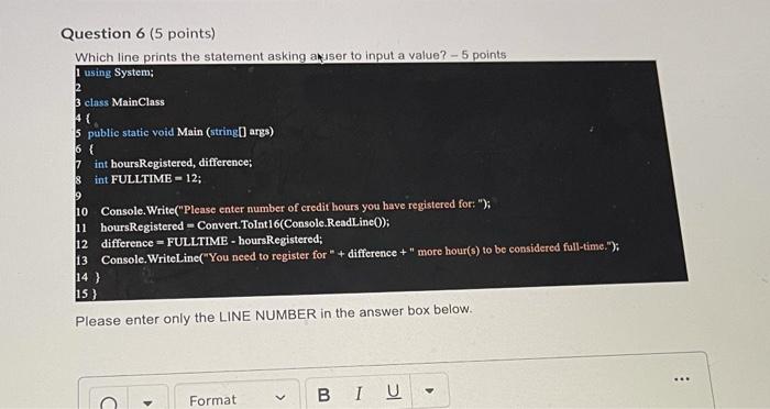  Question 6 (5 points) Which line prints the statement asking aniser