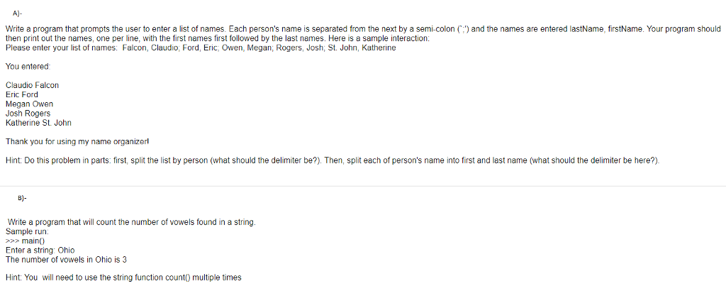 In Python: Define and Invoke Main using Def main(): Write a program