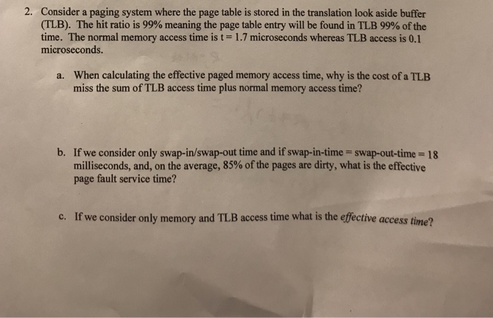  2. Consider a paging system where the page table is stored