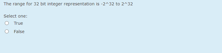 of registers than CISC Select one: True O False The range for