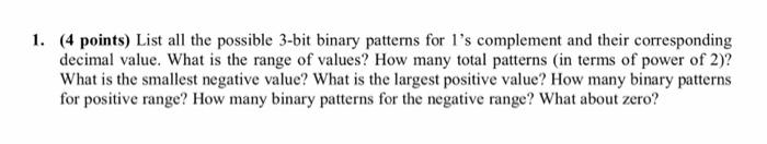  1. (4 points) List all the possible 3-bit binary patterns for