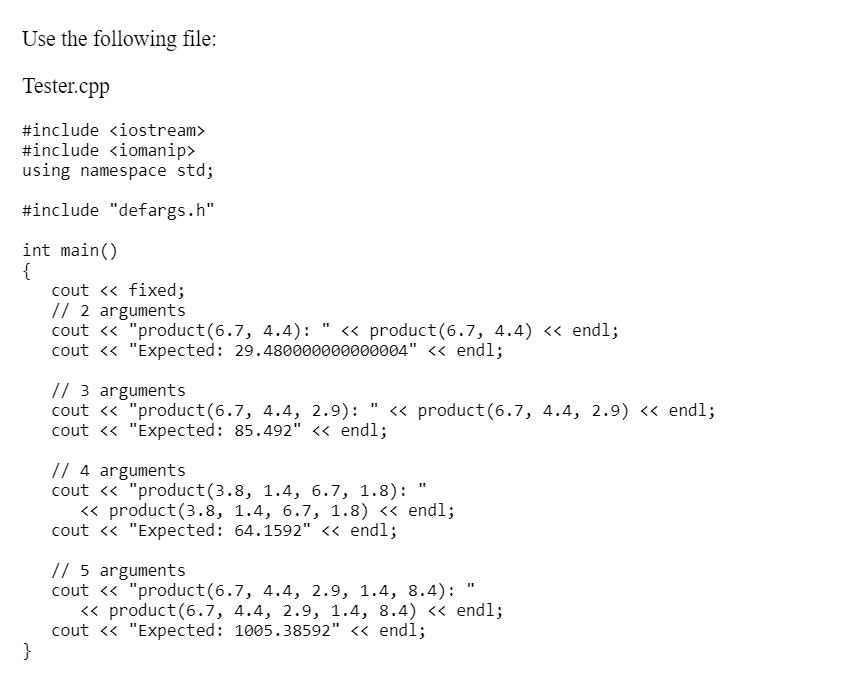 double arguments. You can call the function with two, three, four, or