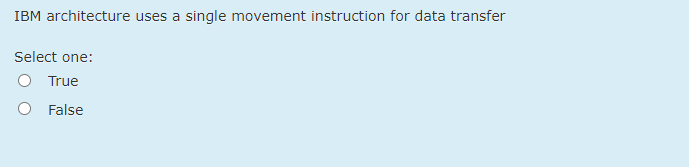 Select one: True O False The sense amplified in D-RAM is responsible