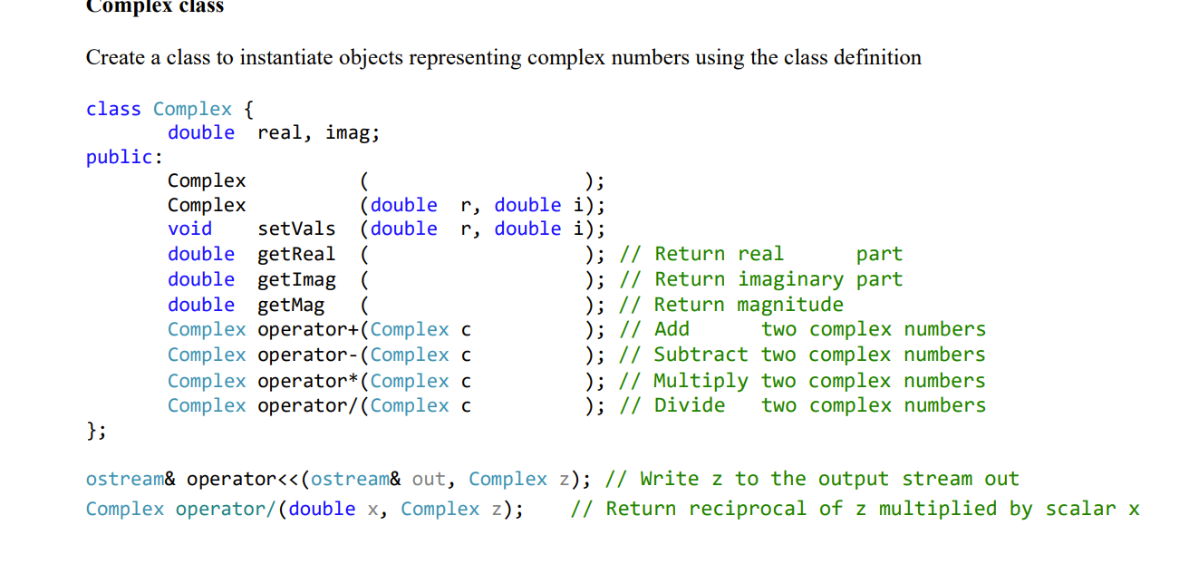  Complex class Create a class to instantiate objects representing complex numbers