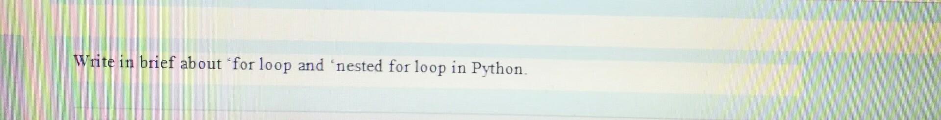 execution' and 'Alternative execution' in Python. Write in brief about 'for loop