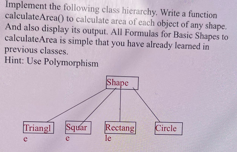 c++ program note: only use inheritance and polymorphism concept Implement the following