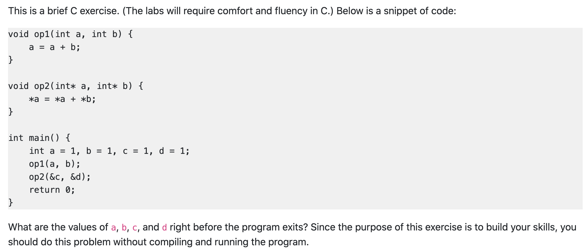 This is a brief C exercise. (The labs will require comfort