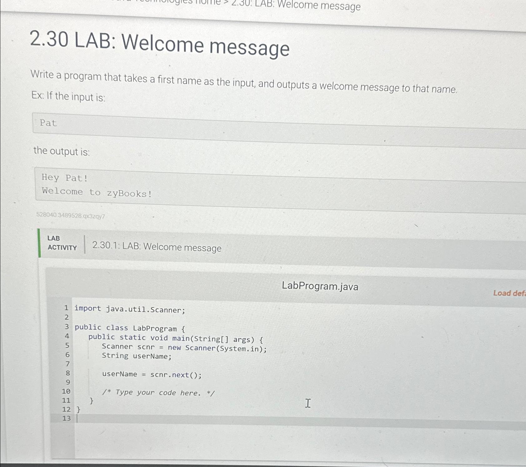  2.30 LAB: Welcome message Write a program that takes a first