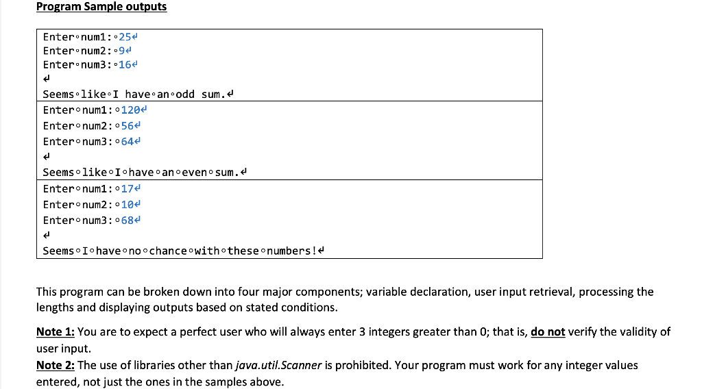 3 integer values entered by the user. The program will check if