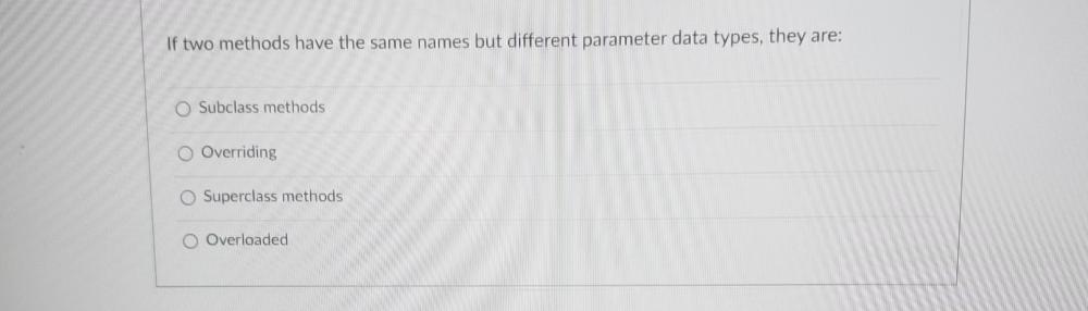  If two methods have the same names but different parameter data