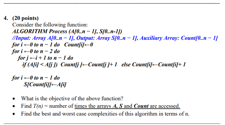  4. (20 points) Consider the following function: ALGORITHM Process (A[0..n -