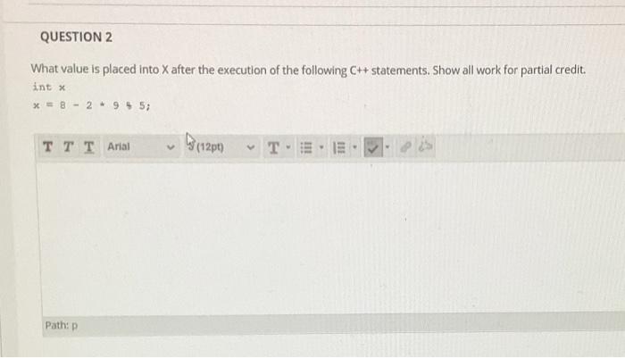  QUESTION 2 What value is placed into X after the execution