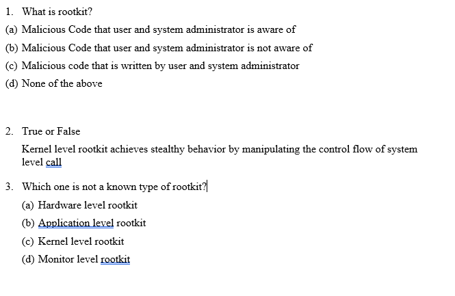  1. What is rootkit? (a) Malicious Code that user and system