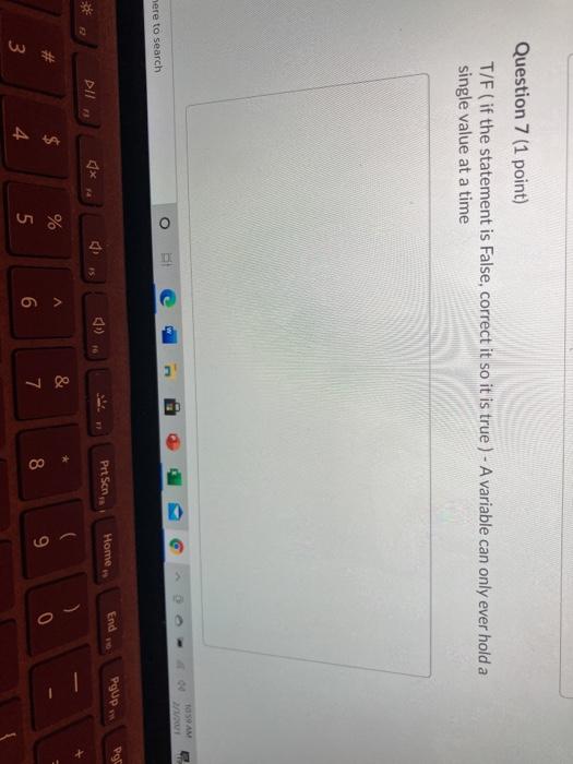  Question 7 (1 point) T/F (if the statement is False, correct