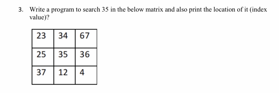  Write a program to search 35 in the below matrix and