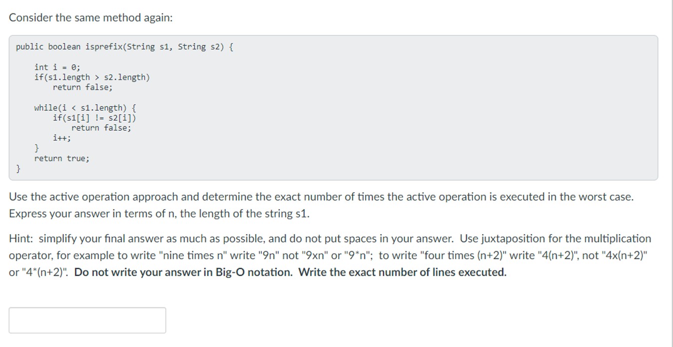  Consider the same method again: public boolean isprefix(String s1, String s2){